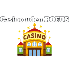 Casino sider uden ROFUS - En guide til ansvarligt spil